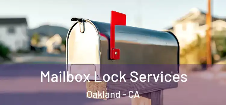  Mailbox Lock Services Oakland - CA