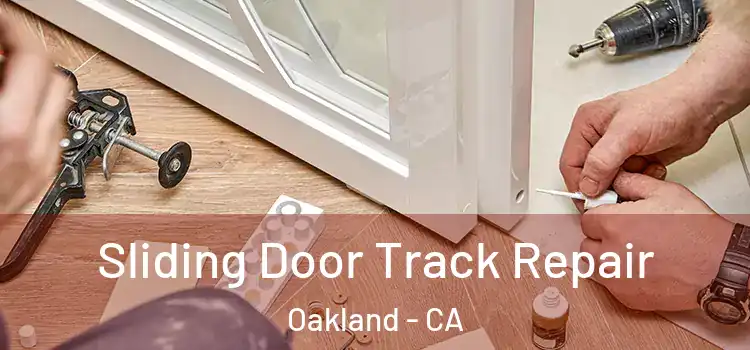 Sliding Door Track Repair Oakland - CA